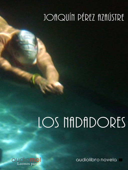 Title details for Los nadadores by Joaquín Pérez Azaústre - Available
